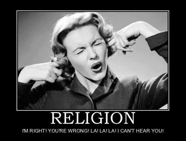 [Image: religion-im-right-youre-wrong-la-la-la-i...ar-you.jpg]
